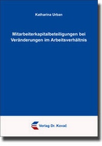 Abbildung von: Mitarbeiterkapitalbeteiligungen bei Veränderungen im Arbeitsverhältnis - Kovac, Dr. Verlag
