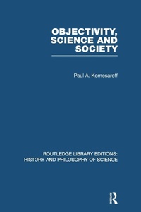 Enlarge image Cover: Objectivity, Science and Society - Routledge