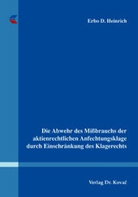 Abbildung von: Die Abwehr des Mißbrauchs der aktienrechtlichen Anfechtungsklage durch Einschränkung des Klagerechts - Kovac, Dr. Verlag