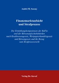 Abbildung von: Finanzmarktaufsicht und Strafprozess - Kovac, Dr. Verlag