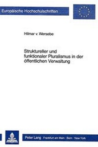 Abbildung von: Struktureller und funktionaler Pluralismus in der öffentlichen Verwaltung - Peter Lang Verlag