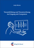 Cover: Vorsatzbildung und Vorsatzwirkung im Umgang mit Computern - Kovac, Dr. Verlag