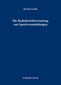 Abbildung von: Die Radioberichterstattung von Sportveranstaltungen - Kovac, Dr. Verlag