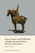 Cover: Kunst, Literatur und Wirklichkeit in Brigitte Kronauers Roman Berittener Bogensch&uuml;tze - K&ouml;nigshausen & Neumann