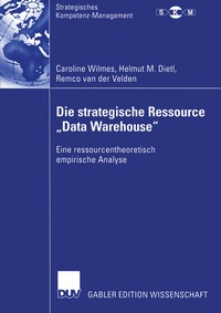 Enlarge image Cover: Die strategische Ressource "Data Warehouse" - Deutscher Universitätsverlag