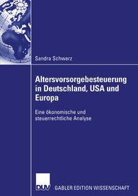 Abbildung von: Altersvorsorgebesteuerung in Deutschland, USA und Europa - Deutscher Universitätsverlag