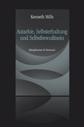 Cover: Autarkie, Selbsterhaltung und Selbstbewu&szlig;tsein - K&ouml;nigshausen & Neumann