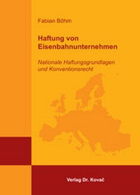Abbildung von: Haftung von Eisenbahnunternehmen - Kovac, Dr. Verlag