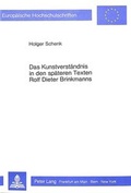 Cover: Das Kunstverst&auml;ndnis in den sp&auml;teren Texten Rolf Dieter Brinkmanns - Peter Lang Verlag