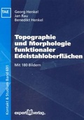 Cover: Topographie und Morphologie funktionaler Edelstahloberfl&auml;chen - expert verlag ein Imprint von Narr Francke Attempto Verlag