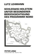 Bild: Schleswig-Holstein unter besonderer Ber&uuml;cksichtigung des Programm Nord - Peter Lang Verlag