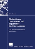 Cover: Multinationale Unternehmen und sequentielle Direktinvestitionen - Deutscher Universit&auml;tsverlag