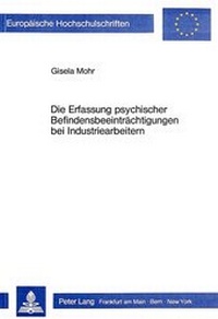 Abbildung von: Die Erfassung psychischer Befindensbeeinträchtigungen bei Industriearbeitern - Peter Lang Verlag