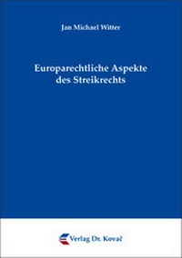 Abbildung von: Europarechtliche Aspekte des Streikrechts - Kovac, Dr. Verlag