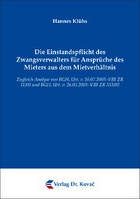 Abbildung von: Die Einstandspflicht des Zwangsverwalters für Ansprüche des Mieters aus dem Mietverhältnis - Kovac, Dr. Verlag