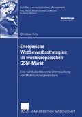 Cover: Erfolgreiche Wettbewerbsstrategien im westeurop&auml;ischen GSM-Markt - Deutscher Universit&auml;tsverlag