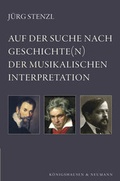 Cover: Auf der Suche nach Geschichte(n) der musikalischen Interpretation - K&ouml;nigshausen & Neumann