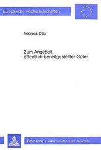 Abbildung von: Zum Angebot öffentlich bereitgestellter Güter - Peter Lang Verlag