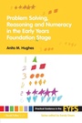 Cover: Problem Solving, Reasoning and Numeracy in the Early Years Foundation Stage - Routledge