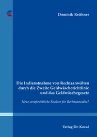 Abbildung von: Die Indienstnahme von Rechtsanwälten durch die Zweite Geldwäscherichtlinie und das Geldwäschegesetz - Kovac, Dr. Verlag