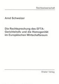 Abbildung von: Die Rechtsprechung des EFTA-Gerichtshofs und die Homogenität im Europäischen Wirtschaftsraum - Shaker