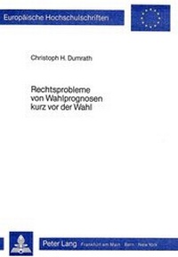 Abbildung von: Rechtsprobleme von Wahlprognosen kurz vor der Wahl - Peter Lang Verlag