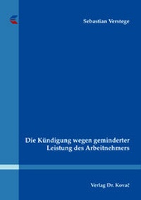 Abbildung von: Die Kündigung wegen geminderter Leistung des Arbeitnehmers - Kovac, Dr. Verlag