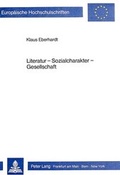 Cover: Literatur - Sozialcharakter - Gesellschaft - Peter Lang Verlag