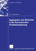 Cover: Aggregation und Allokation in der hierarchischen Produktionsplanung - Deutscher Universit&auml;tsverlag