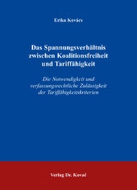 Abbildung von: Das Spannungsverhältnis zwischen Koalitionsfreiheit und Tariffähigkeit - Kovac, Dr. Verlag