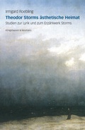 Cover: Theodor Storms &auml;sthetische Heimat - K&ouml;nigshausen & Neumann