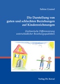 Bild: Die Darstellung von guten und schlechten Beziehungen auf Kinderzeichnungen - Kovac, Dr. Verlag
