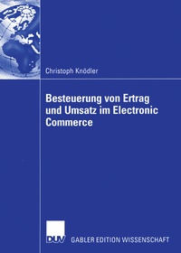 Abbildung von: Besteuerung von Ertrag und Umsatz im Electronic Commerce - Deutscher Universitätsverlag