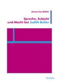 Cover: Sprache, Subjekt und Macht bei Judith Butler - Tectum Wissenschaftsverlag