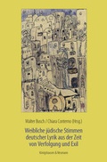 Cover: Weibliche j&uuml;dische Stimmen deutscher Lyrik aus der Zeit von Verfolgung und Exil - K&ouml;nigshausen & Neumann