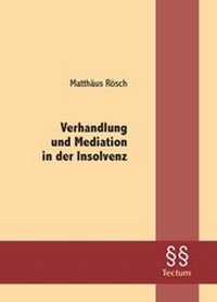 Abbildung von: Verhandlung und Mediation in der Insolvenz - Tectum Wissenschaftsverlag