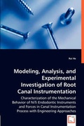Cover: Modeling, Analysis, and Experimental Investigation of Root Canal Instrumentation - VDM Verlag Dr. Mueller E.K.