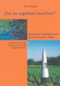 Cover: "Das ist ungeheuer bunt hier!" - Die Euregio Maas-Rhein nutzt die Chancen ihrer Vielfalt - Shaker