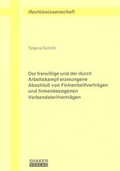 Cover: Der freiwillige und der durch Arbeitskampf erzwungene Abschlu&szlig; von Firmentarifvertr&auml;gen und firmenbezogenen Verbandstarifvertr&auml;gen - Shaker