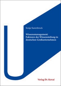 Abbildung von: Wissensmanagement: Faktoren der Wissensteilung in deutschen Großunternehmen - Kovac, Dr. Verlag