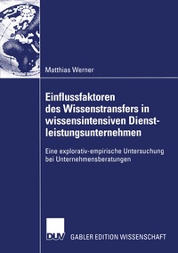 Abbildung von: Einflussfaktoren des Wissenstransfers in wissensintensiven Dienstleistungsunternehmen - Deutscher Universitätsverlag