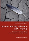 Cover: "My arm and leg - they Are Just Sleeping" - VDM Verlag Dr. Mueller E.K.