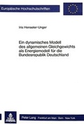 Cover: Ein dynamisches Modell des allgemeinen Gleichgewichts als Energiemodell f&uuml;r die Bundesrepublik Deutschland - Peter Lang Verlag