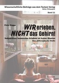 Cover: Wir erleben, nicht das Gehirn! - Tectum Wissenschaftsverlag