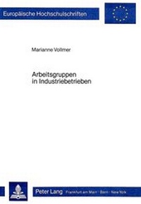 Abbildung von: Arbeitsgruppen in Industriebetrieben - Peter Lang Verlag
