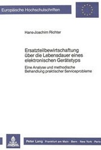 Abbildung von: Ersatzteilbewirtschaftung über die Lebensdauer eines elektronischen Gerätetyps - Peter Lang Verlag
