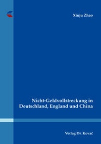 Abbildung von: Nicht-Geldvollstreckung in Deutschland, England und China - Kovac, Dr. Verlag