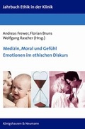 Cover: Medizin, Moral und Gef&uuml;hl. Emotionen im ethischen Diskurs - K&ouml;nigshausen & Neumann