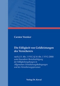 Abbildung von: Die Fälligkeit von Geldleistungen des Versicherers - Kovac, Dr. Verlag