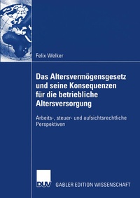 Abbildung von: Das Altersvermögensgesetz und seine Konsequenzen für die betriebliche Altersversorgung - Deutscher Universitätsverlag